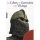 Les Celtes, Les Germains Et Les Vikings - Collectif