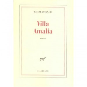 Villa Amalia - Pascal Quignard