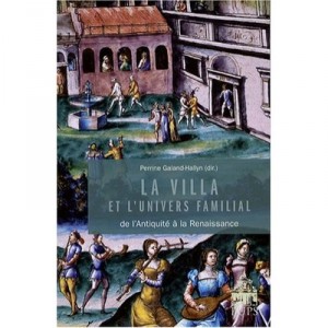 Villa Et L'univers De La Famille , De L'antiquite A La Renaissance - Gallan H Levy