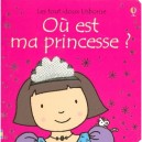 Ou Est Ma Princesse ? - Fiona Watt , Rachel Wells