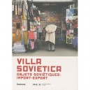 Villa Sovietica , Objets Sovietiques : Import/export - Collectif