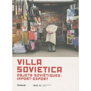 Villa Sovietica , Objets Sovietiques : Import/export - Collectif