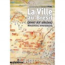 La Ville Au Bresil , Naissances, Renaissances (xviii-xx Siecles) - Laurent Vidal