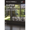 Quitter La Ville , Mode D'emploi - Bernard Farinelli