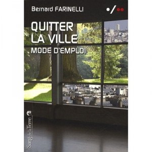 Quitter La Ville , Mode D'emploi - Bernard Farinelli