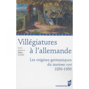 Holidays In The German, Germanic Origins of green tourism, 1850-1950 - Marc Cluet
