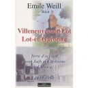 Villeneuve-sur-lot, Lot-et-garonne , Terre D'accueil Pour Juifs Et Chretiens D'alsace 1939-1945 - Emilie Weill