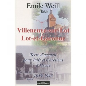 Villeneuve-sur-Lot, Lot-et-Garonne, haven for Jews and Christians of Alsace 1939-1945 - Emilie Weill