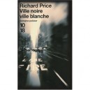 Ville Noire , Ville Blanche - Richard Price