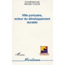 Ville Portuaire, Acteur Du Developpement Durable - Michele Collin