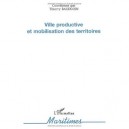 Ville Productive Et Mobilisation Des Territoires - Thierry Baudoin