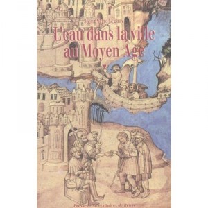 The Water In The City In the Middle Ages - Jean-Pierre Leguay
