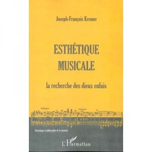 Esthetique Musicale , La Recherche Des Dieux Enfuis - Joseph-francois Kremer