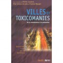 Villes Et Toxicomanies , De La Connaissance A La Prevention - Michel Joubert , Pilar Giraux-arcella , Chantal Mougin