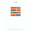 Villes Nomades Du Nouveau Monde - Alain Musset