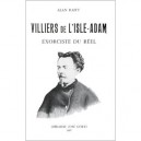 Villiers De L'isle Adam Exorciste Du Reel - Alan Raitt