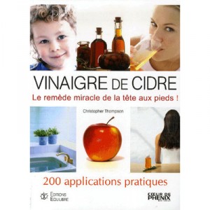 Vinaigre De Cidre , 200 Applications Pratiques - Christopher Thompson