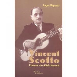 Vincent Scotto, the man with 4000 Songs - Roger Vignaud
