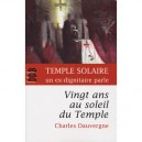 Vingt Ans Au Soleil Du Temple , Temoignage Sur La Secte Du Temple Solaire - Charles Dauvergne