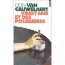 Vingt Ans Et Des Poussieres - Didier Van Cauwelaert