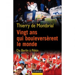 Vingt Ans Qui Bouleverserent Le Monde , De Berlin A Pekin - Thierry De Montbrial