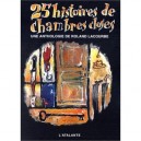 Vingt-cinq Histoires De Chambres Closes - Roland Lacourbe