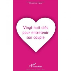 Vingt-huit Cles Pour Entretenir Son Couple - Honorine Ngou
