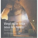 Vingt Mille Lieux Sous Les Terres , Espaces Publics Souterrains - Pierre Von Meiss