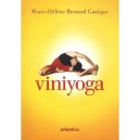 Viniyoga , Pratique Du Yoga - Marie-helene Gastigar Bernard