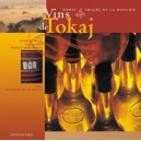 Vins De Tokaj : Esprit Et Images De La Hongrie - Mathilde Hulot