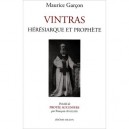 Vintras , Heresiarque Et Prophete - Maurice Garcon