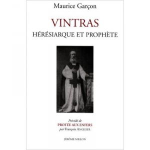 Vintras , Heresiarque Et Prophete - Maurice Garcon