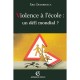 Violence A L'ecole : Un Defi Mondial ? - Eric Debarbieux