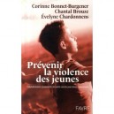 Prevenir La Violence Des Jeunes , L'alphabetisation Emotionnelle - Corinne Bonnet-burgener , Chantal Brouze , Evelyne Chardonne