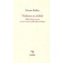 Violence Et Civilite , Welley Library Lectures Et Autres Essais De Philosophie Politique - Etienne Balibar