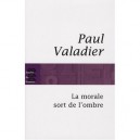 La Morale Sort De L'ombre - Paul Valadier