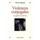 Violences Conjugales En Guise D'amour - Liliane Daligand