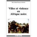 Villes Et Violence En Afrique Noire - Marc-antoine Perouse De Montclos