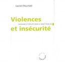 Violences Et Insecurite , Fantasmes Et Realites Dans Le Debat Francais - Laurent Mucchielli