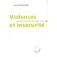 Violences Et Insecurite , Fantasmes Et Realites Dans Le Debat Francais - Laurent Mucchielli