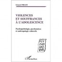 Violences Et Souffrances A L'adolescence , Psychopathologie Psychanalyse Et Anthropologie Culturelle - Gerard Pirlot
