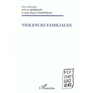 Violences Familiales - Yves Morhain , Jean-pierre Martineau