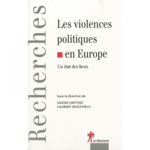 Political violence in Europe, An inventory - Xavier Crete, Laurent Mucchielli