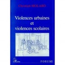Violences Urbaines Et Violences Scolaires - Christian Molaro