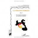 Violence Verbale T.2 , Des Perspectives Historiques Aux Experiences Educatives - Collectif