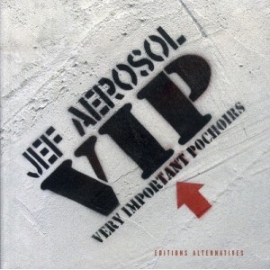 V.i.p. , Very Importants Pochoirs - Jef Aerosol
