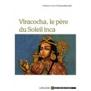 Viracocha, Le Pere Du Soleil Inca - C Bernand , C Escrive