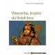 Viracocha, Le Pere Du Soleil Inca - C Bernand , C Escrive