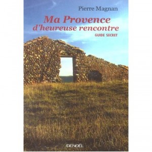 Ma Provence D'heureuse Rencontre - Pierre Magnan