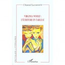 Virginia Wool , L'ecriture En Tableau - Chantal Lacourarie